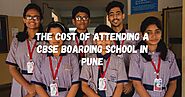 The Cost of Attending a CBSE Boarding School in Pune