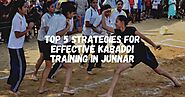 Top 5 Strategies for Effective Kabaddi Training in Junnar