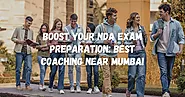 Boost Your NDA Exam Preparation: Best Coaching Near Mumbai