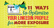 11 Ways to Optimize Your LinkedIn Profile for More Exposure