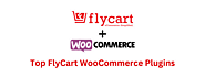 Top FlyCart WooCommerce Plugins To Use In 2023