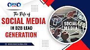 The Role of Social Media in B2B Lead Generation | OKKOGlobal