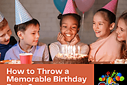 How to Throw a Memorable Birthday Party?