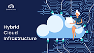 Control Your On-Premise Solutions with Hybrid Cloud Infrastructure Services