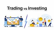 TRADING VS INVESTING