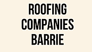Safeguard Your Own Home Along With A Reliable Roofing Service Provider In Brampton: How They Are Able To Provide Help...