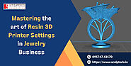 Mastering the Art of Resin 3D Printer Settings in Jewelry Brand by Sculptoris Innovation
