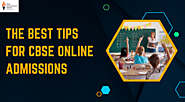 The Best Tips For CBSE Online Admissions