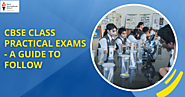 Want To Learn About CBSE Class Practical Exams?