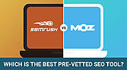 Moz Vs SEMrush: Which Is the Best Pre-Vetted SEO Tool?