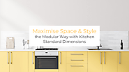 Maximise Space & Style the Modular Way with Kitchen Standard Dimensions