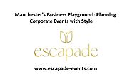 Success Summit: Premier Corporate Events in Manchester