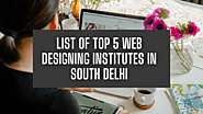 List Of Top 5 Web Designing Institutes In South Delhi
