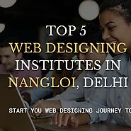 Top 5 Web Designing Institutes In Nangloi, Delhi by Mohit verma podcast