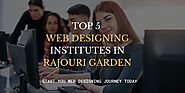 Explore Top 5 Web Designing Institutes in Rajouri Garden, Delhi