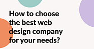 How to choose the best web design company for your needs?