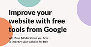 Improve your website with free tools from Google