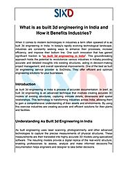 What is as built 3d engineering in India and How it Benefits Industries.pdf