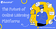 The Future of Online Learning Platforms