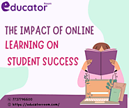 The Impact of Online Learning on Student Success