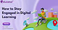 How to Remain Involved in Digital Learning
