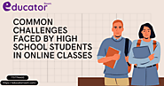 What are the main challenges high school students face in online classes and how can they be overcome?