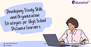 Creating effective study skills and organization strategies for high school students engaged in distance learning.