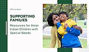 Supporting Families: Resources for Asian Indian Children with Special Needs