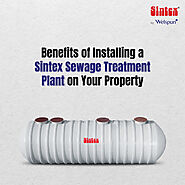 Benefits of Installing a Sintex Sewage Treatment Plant on Your Property