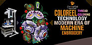 Coloreel Technology: The Future Of Machine Embroidery Is Here