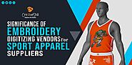 Why Sportswear Suppliers Need Embroidery Digitizing Vendors?