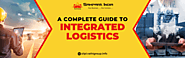 A Complete Guide to Integrated Logistics