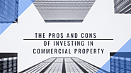 The Pros and Cons of Investing in Commercial Property - Wakelet