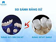 So sánh răng sứ Cercon HT và HT Smile loại nào tốt hơn?