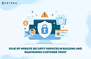 Role of Website Security Services in Building and Maintaining Customer Trust