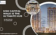 Why M3M Capital Walk is the Ultimate Hub for Retail and Commercial Investments.