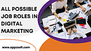 What are all Possible Job Roles in Digital Marketing