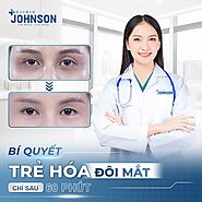 Công nghệ trẻ hóa đôi mắt Sun Eyes tại Viện Thẩm Mỹ Quốc Tế Johnson Clinic