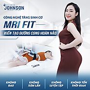 Công nghệ tăng sinh cơ Mri Fit tại Viện Thẩm Mỹ Quốc Tế Johnson Clinic