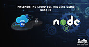 Blog: Implementing Cloud SQL Triggers Using Node.js | Tudip