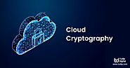 Blog: Cloud Cryptography | Tudip