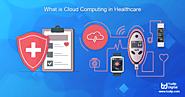 What is Cloud Computing in Healthcare| Tudip Technologies