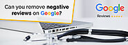Can you remove negative reviews on Google