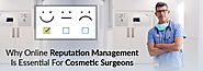Reputation Management Cosmetic Surgeons | Why Online Reputation Management Is Essential - Blog