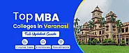 Top 9 MBA Colleges In Varanasi 2023 - Admission, Fees, Exams
