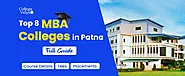 Top 8 MBA Colleges In Patna 2023 - Admission, Fees, Exams