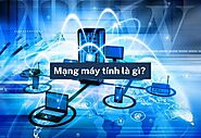 Mạng máy tính là gì?