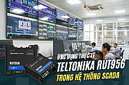 Triển khai Router Teltonika RUT956 trong hệ thống SCADA tại trạm biến áp