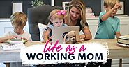 How to Balance Your Life as a Working Mom