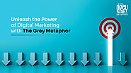 Unleash the Power of Digital Marketing with The Grey Metaphor